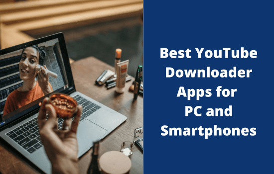Best YouTube Downloader Apps