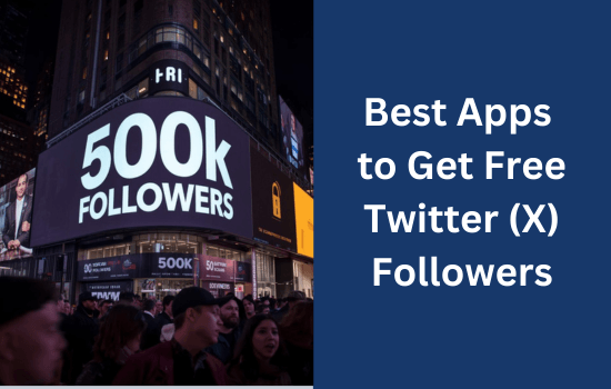 10 Best Apps to Grow Your (X) Twitter Followers Quickly