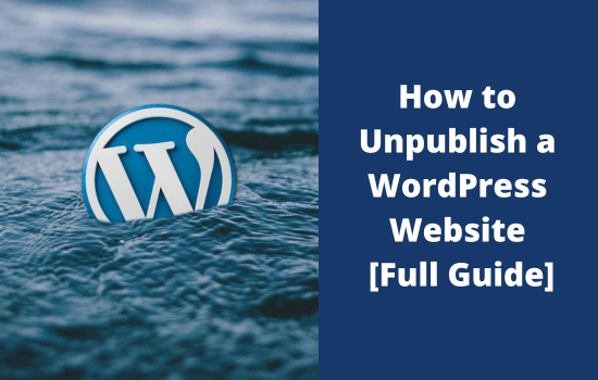 How to Unpublish WordPress Site Safely (Easy Methods)