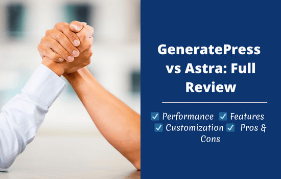 GeneratePress vs Astra review